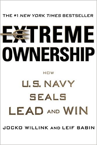 Extreme Ownership: How US Navy SEALs Lead and Win