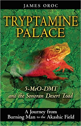 Tryptamine Palace 5-MeO-DMT and the Sonoran Desert Toad