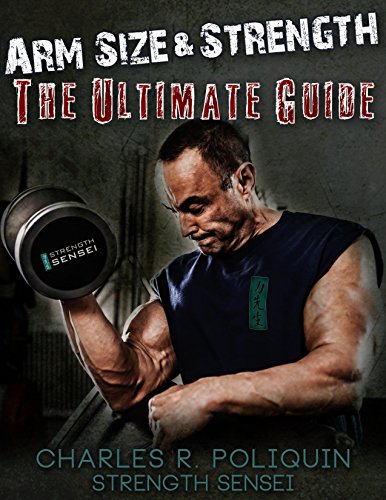 Arm Size and Strength The Ultimate Guide